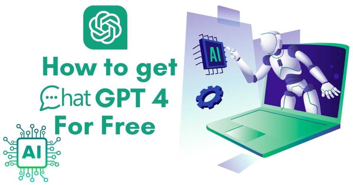 How to get Chat GPT 4 for free